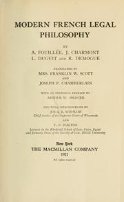 Cover of: Modern French legal philosophy by by A. Fouillée [and others] ; Translated by Mrs. Franklin W. Scott and Joseph P. Chamberlain ; with an editorial pref. by Arthur W. Spencer and with introductions by John B. Winslow and F. P. Walton.