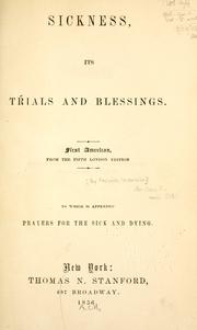 Cover of: Sickness, its trials and blessings.