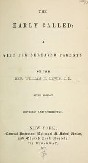 The early called: a gift for bereaved parents by Lewis, William Henry Rev.