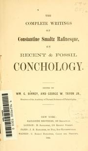 Cover of: The complete writings of Constantine Smaltz Rafinesque: on recent & fossil conchology