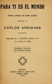 Cover of: Para ti es el mundo: farsa cómica en tres actos