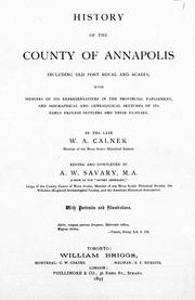 Cover of: History of the county of Annapolis, including old Port Royal and Acadia