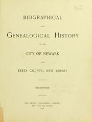 Cover of: Biographical and genealogical history of the city of Newark and Essex County, New Jersey ... by 