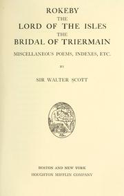 Cover of: Rokeby; The lord of the isles; The bridal of Triermain; Miscellaneous poems, indexes, etc. by Sir Walter Scott