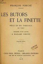 Cover of: butors et la finette: pièce en six tableaux, en vers Précédée d'une lettre à Madame Simone.
