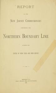 Report of the New Jersey commissioners concerning the northern boundary line between the states of New York and New Jersey by New Jersey. Boundary line commission
