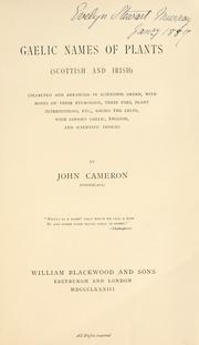 Cover of: Gaelic names of plants (Scottish and Irish) by Cameron, John of Sunderland., Cameron, John of Sunderland.