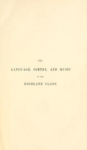 A treatise on the language, poetry, and music of the Highland clans by Campbell, Donald lieutenant, 57th Regiment.