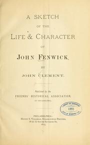 A sketch of the life and character of John Fenwick by John Clement