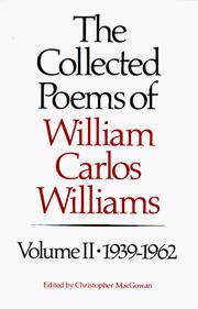 Cover of: The Collected Poems of William Carlos Williams, Vol. 2 by William Carlos Williams, Christopher MacGowan