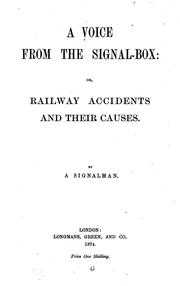 Cover of: A voice from the signal-box, or, Railway accidents and their causes