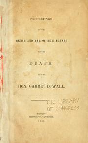 Proceedings of the bench and bar of New Jersey on the death of the Hon. Garret D. Wall