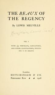 The beaux of the regency by Lewis Melville