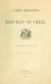 Cover of: A short description of the republic of Chile. According to official data. by 