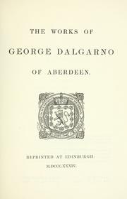 Cover of: The works of George Dalgarno of Aberdeen.