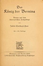 Cover of: Der König der Bernina: Roman aus dem schweizerischen Hochgebirge
