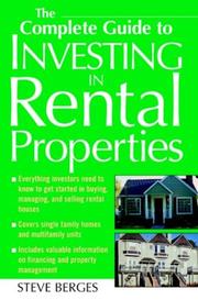 The complete guide to investing in rental properties by Steve Berges