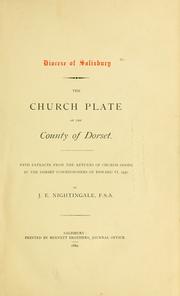 Cover of: The church plate of the county of Dorset.: With extracts from the returns of church goods by the Dorset commissioners of Edward VI. 1552.