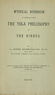 Cover of: Mystical Buddhism in connexion with the Yoga philosophy of the Hindus by Sir Monier Monier-Williams
