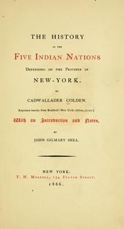 Cover of: The history of the five Indian nations depending on the province of New-York by Cadwallader Colden