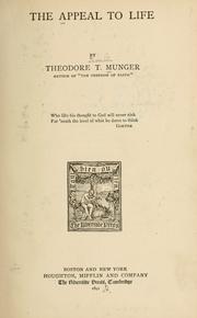 Cover of: The appeal to life. by Theodore Thornton Munger
