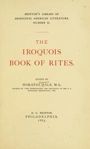 Cover of: The Iroquois book of rites: edited by Horatio Hale.