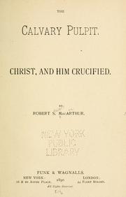 Cover of: The calvary pulpit: Christ and Him crucified