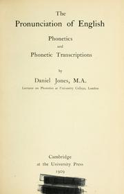 Cover of: The pronunciation of English: I. Phonetics. I. Phonetic transcriptions