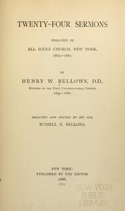 Cover of: Twenty-four sermons preached in All Souls Church, New York, 1865-1881. by Henry W. Bellows