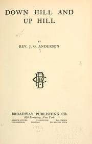 Down Hill And Up Hill by J. G. Anderson