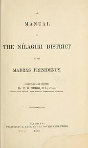 Cover of: A manual of the Nílagiri district in the Madras Presidency by Henry Bidewell Grigg