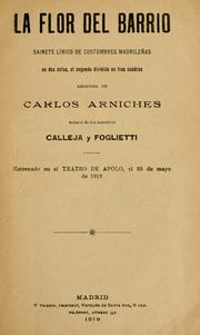 Cover of: flor del barrio: sainete lírico de costumbres madrileñas en dos actos, el segundo dividido en tres cuadros