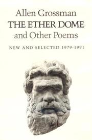 The ether dome and other poems by Allen R. Grossman