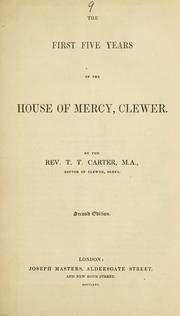 The first five years of the House of Mercy, Clewer by Thomas Thellusson Carter