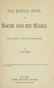 Cover of: The mortal moon: or, Bacon and his masks.