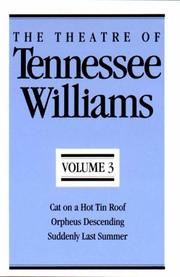 Cover of: The Theatre of Tennessee Williams, Vol. 3: Cat on a Hot Tin Roof / Orpheus Descending / Suddenly Last Summer