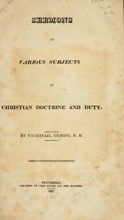 Cover of: Sermons on various subjects of Christian doctrine and duty by Nathanael Emmons, Nathanael Emmons