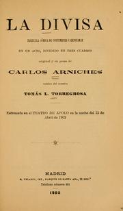 Cover of: divisa: zarzuela cómica de costumbres valencianas en un acto, dividido en tres cuadros