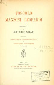 Cover of: Foscolo, Manzoni, Leopardi: saggi, aggiuntovi preraffaelliti, simbolisti ed esteti e letteratura dell'avvenire