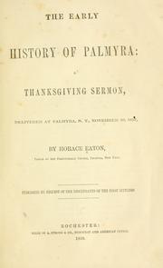 Cover of: The early history of Palmyra: a Thanksgiving sermon, delivered at Palmyra, N. Y., November 26, 1857