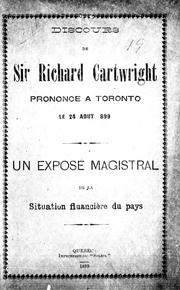 Cover of: Discours de Sir Richard Cartwright prononcé à Toronto le 24 août 1899: un exposé magistral de la situation financière du pays.