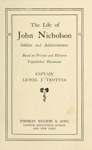 Cover of: The life of John Nicholson, soldier and administrator: based on private and hitherto unpublished documents
