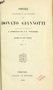 Cover of: Opere politiche e letterarie.: Collazionate sui manoscritti e annotate da F.L. Polidori.  Precedute da un discorso di Atto Vannucci.