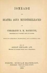 Cover of: Iomradh air beatha agus ministreileachd an urramaich R.M. McCheyne, ministear an t soisgeil ann an Dundee: maille ri litrichean, searmoinean, agus laoidhean