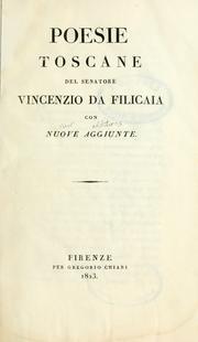 Cover of: Poesie toscane del senatore Vicenzio da Filicaia con nuove aggiunte. by Vincenzo da Filicaia, Vincenzo da Filicaia