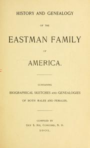Cover of: History and genealogy of the Eastman family of America: containing biographical sketches and genealogies of both males and females