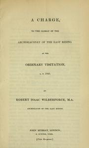 Cover of: A charge, to the clergy of the Archdeaconry of the East Riding at the ordinary visitation, A.D. 1845