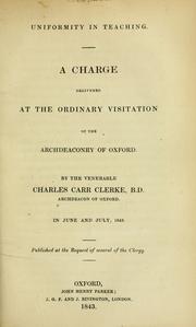 Cover of: Uniformity in teaching by Church of England. Archdeaconry of Oxford. Archdeacon (1830-1877 : Clerke)