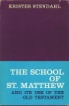 Cover of: School of St. Matthew & Its Use of the Old Testament by Krister Stendahl