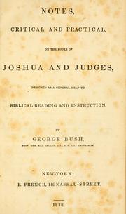 Cover of: Notes, critical and practical, on the books of Joshua and Judges by Bush, George